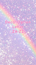 Load image into Gallery viewer, Decals for Cups-Letter ZA-ZZ
