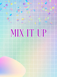 Mix It Up
