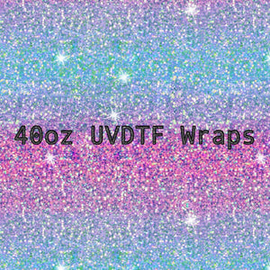 40oz UVDTF Wraps