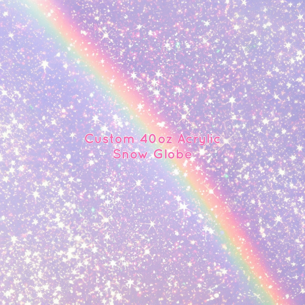 Custom 40oz Acrylic Snow Globe